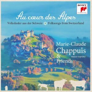 Marie-Claude Chappuis: Au coeur des Alps